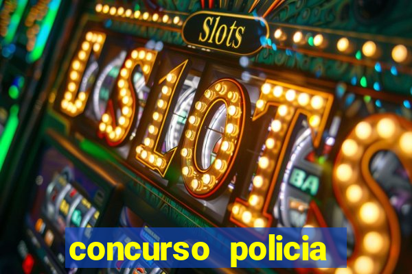 concurso policia civil bahia